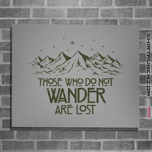 Secret_Shirts Posters / 4"x6" / Sports Grey Those Who Do Not Wander