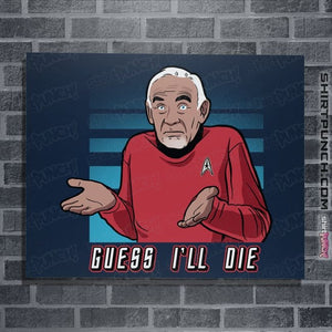 Daily_Deal_Shirts Posters / 4"x6" / Navy Guess I'll Die.