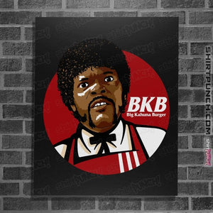 Daily_Deal_Shirts Posters / 4"x6" / Black BKB - Big Kahuna Burger