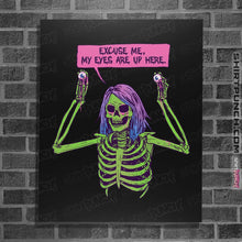 Load image into Gallery viewer, Shirts Posters / 4&quot;x6&quot; / Black My Eyes Are Up Here
