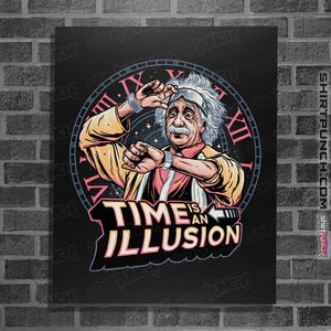 Daily_Deal_Shirts Posters / 4"x6" / Black Time Is An illusion