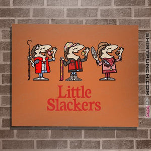 Daily_Deal_Shirts Posters / 4"x6" / Orange Little Slackers