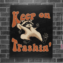 Load image into Gallery viewer, Shirts Posters / 4&quot;x6&quot; / Black Keep On Trashin&#39;
