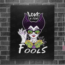 Load image into Gallery viewer, Daily_Deal_Shirts Posters / 4&quot;x6&quot; / Black Love Is For Fools
