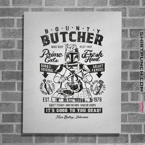 Daily_Deal_Shirts Posters / 4"x6" / White Bounty Butcher