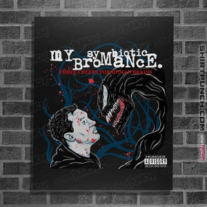 Daily_Deal_Shirts Posters / 4"x6" / Black My Symbiotic Bromance