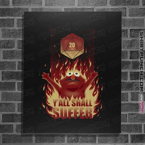 Daily_Deal_Shirts Posters / 4"x6" / Black Y'all Shall Suffer