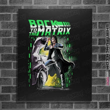 Load image into Gallery viewer, Daily_Deal_Shirts Posters / 4&quot;x6&quot; / Black Back To The Matrix
