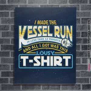 Shirts Posters / 4"x6" / Navy I Made The Kessel Run