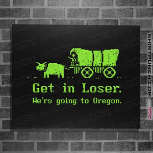Daily_Deal_Shirts Posters / 4"x6" / Black We're Going To Oregon