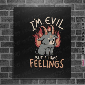 Daily_Deal_Shirts Posters / 4"x6" / Black I'm Evil But I Have Feelings