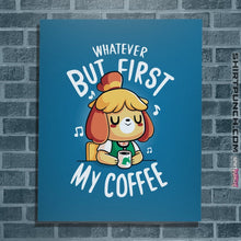Load image into Gallery viewer, Shirts Posters / 4&quot;x6&quot; / Sapphire First My Coffee
