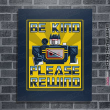 Load image into Gallery viewer, Daily_Deal_Shirts Posters / 4&quot;x6&quot; / Navy Be Kind Please Rewind
