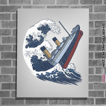 Load image into Gallery viewer, Shirts Posters / 4&quot;x6&quot; / White The Wave Titanic
