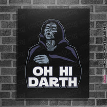 Load image into Gallery viewer, Daily_Deal_Shirts Posters / 4&quot;x6&quot; / Black Oh Hi Darth
