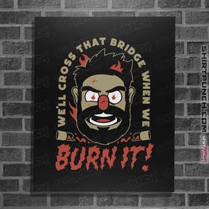 Daily_Deal_Shirts Posters / 4"x6" / Black Burn It Billy