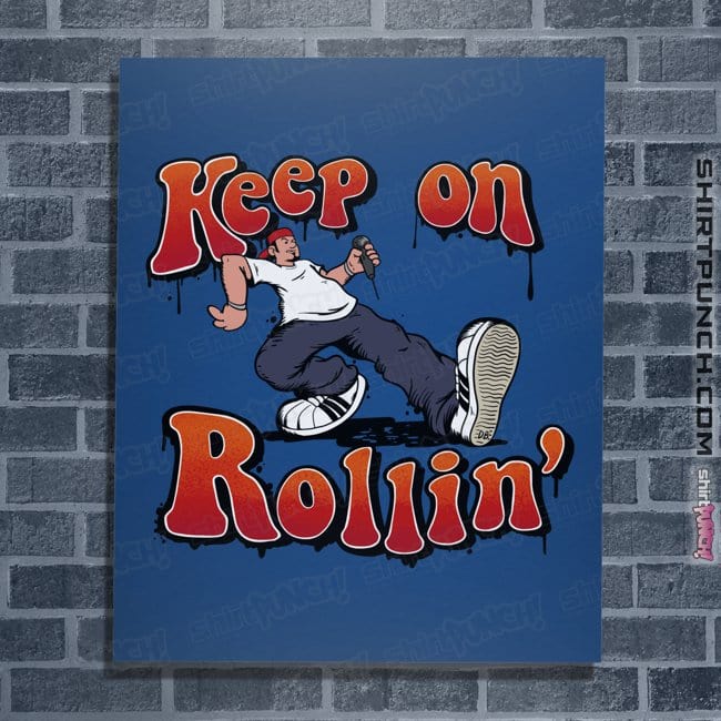 Daily_Deal_Shirts Posters / 4"x6" / Royal Blue Keep On Rollin'