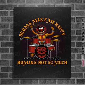 Daily_Deal_Shirts Posters / 4"x6" / Black Drums Make Me Happy