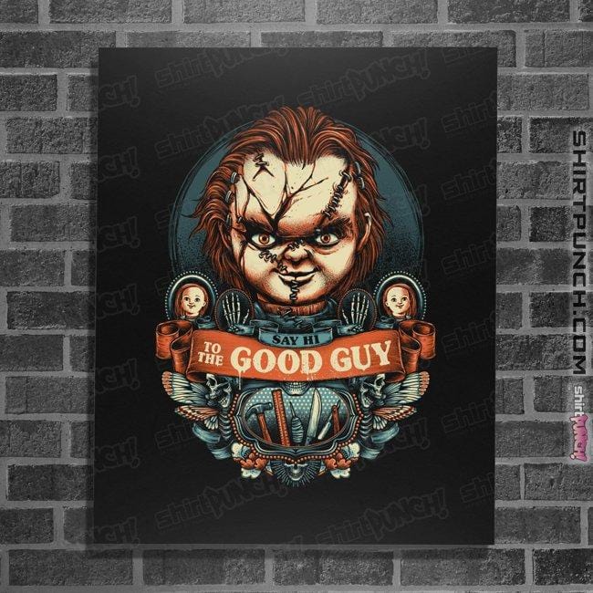 Shirts Posters / 4"x6" / Black Say Hi To The Good Guy