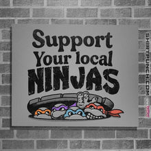 Load image into Gallery viewer, Daily_Deal_Shirts Posters / 4&quot;x6&quot; / Sports Grey Support Your Local Ninjas
