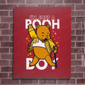 Shirts Posters / 4"x6" / Red I'm Just A Pooh Boy