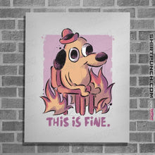 Load image into Gallery viewer, Shirts Posters / 4&quot;x6&quot; / White This Is Fine
