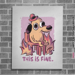 Shirts Posters / 4"x6" / White This Is Fine