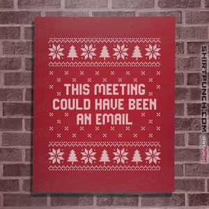 Daily_Deal_Shirts Posters / 4"x6" / Red Email Meeting Sweater