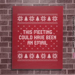 Daily_Deal_Shirts Posters / 4"x6" / Red Email Meeting Sweater