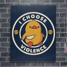 Load image into Gallery viewer, Daily_Deal_Shirts Posters / 4&quot;x6&quot; / Navy I Choose Violence
