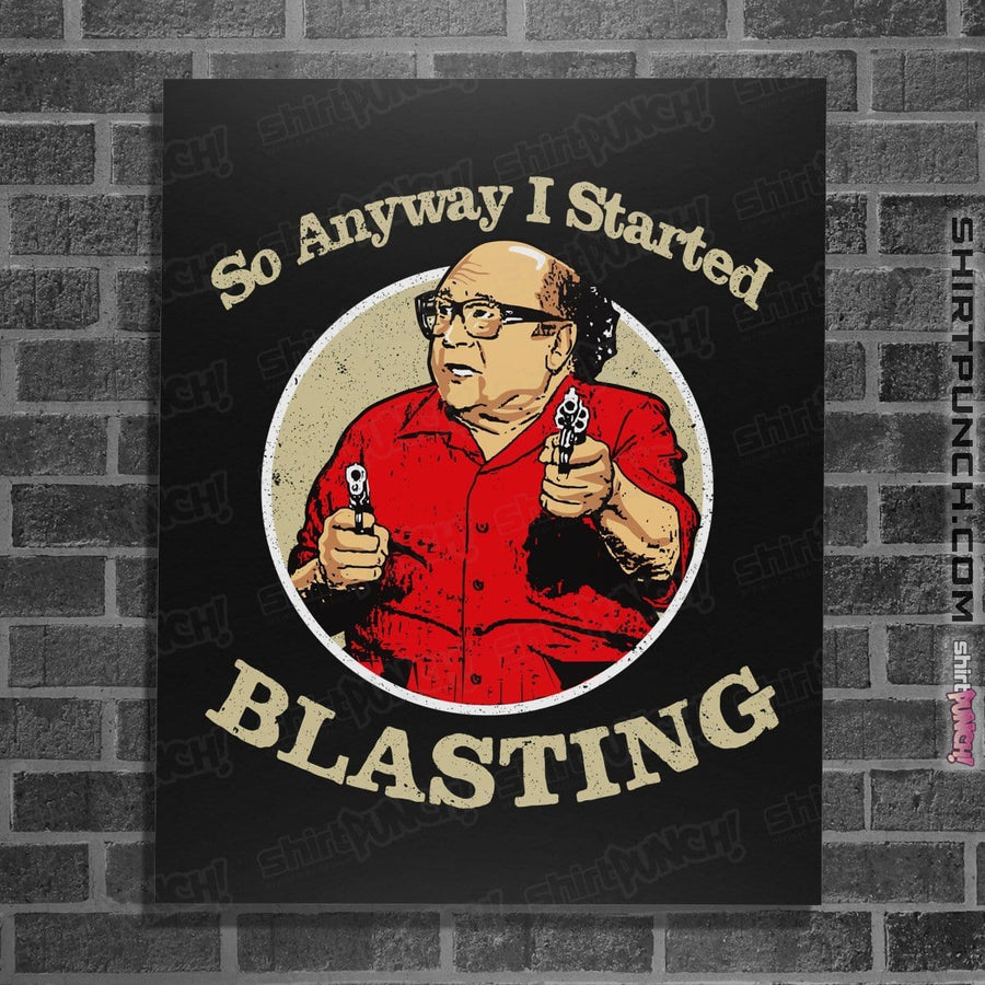 Shirts Posters / 4"x6" / Black Anyway I Started Blasting