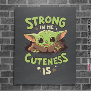 Shirts Posters / 4"x6" / Charcoal Strong In Me