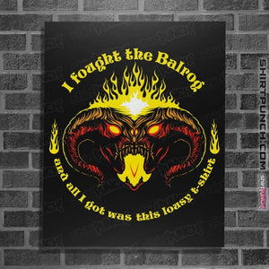 Secret_Shirts Posters / 4"x6" / Black I Fought The Balrog