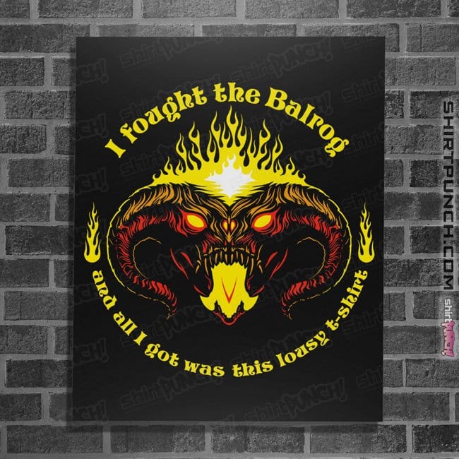 Secret_Shirts Posters / 4"x6" / Black I Fought The Balrog