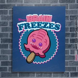 Daily_Deal_Shirts Posters / 4"x6" / Royal Blue Krang's Brain Freezes