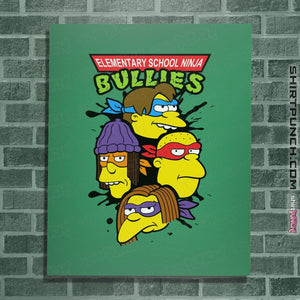 Shirts Posters / 4"x6" / Irish Green Ninja Bullies