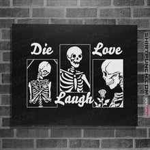 Load image into Gallery viewer, Secret_Shirts Posters / 4&quot;x6&quot; / Black Die Laugh Love
