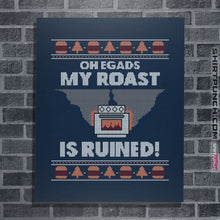 Load image into Gallery viewer, Shirts Posters / 4&quot;x6&quot; / Navy Roast Is Ruined
