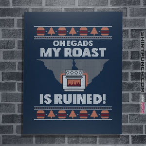 Shirts Posters / 4"x6" / Navy Roast Is Ruined