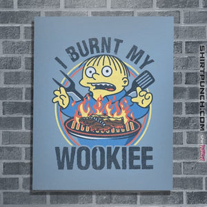 Daily_Deal_Shirts Posters / 4"x6" / Powder Blue Burnt Wookiee