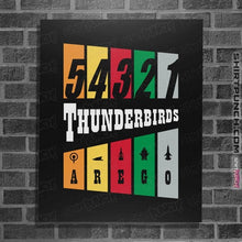 Load image into Gallery viewer, Daily_Deal_Shirts Posters / 4&quot;x6&quot; / Black Thunderbirds Are Go
