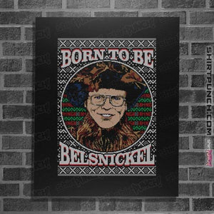 Shirts Posters / 4"x6" / Black Born To Be Belsnickel