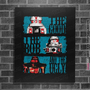 Daily_Deal_Shirts Posters / 4"x6" / Black The Good, The Bob, And The Ugly