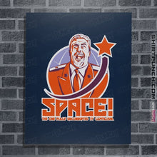 Load image into Gallery viewer, Daily_Deal_Shirts Posters / 4&quot;x6&quot; / Navy Space!
