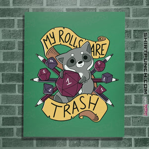 Shirts Posters / 4"x6" / Irish Green My Rolls Are Trash