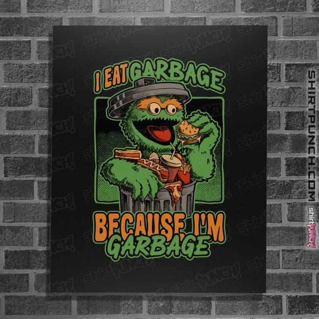 Daily_Deal_Shirts Posters / 4"x6" / Black I'm Garbage