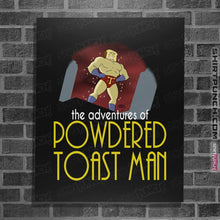Load image into Gallery viewer, Shirts Posters / 4&quot;x6&quot; / Black Powdered Toast Man
