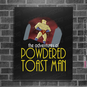 Shirts Posters / 4"x6" / Black Powdered Toast Man