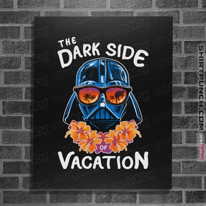 Daily_Deal_Shirts Posters / 4"x6" / Black The Dark Side Of Vacation