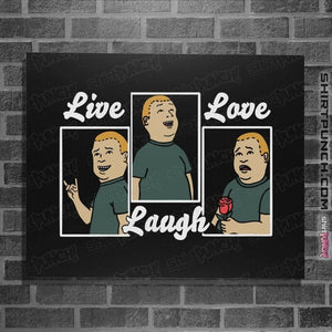 Daily_Deal_Shirts Posters / 4"x6" / Black Bobby Live Laugh Love